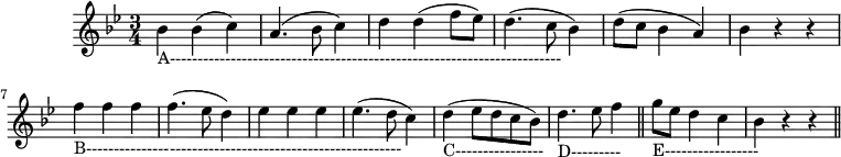 
X:1
K:Bb
M:3/4
L:1/4
"_A-----------------------------------------------------------------------" B(Bc)|(A>Bc)|d(df/e/)|(d>cB)|\
(d/c/BA)|Bzz| \
"_B---------------------------------------------------------" fff|(f>ed)|eee|(e>dc)|\
"_C----------------" (de/2d/2c/2B/2)| \
"_D---------" d>ef||\
"_E-----------------" g/2e/2dc|Bzz|| 
