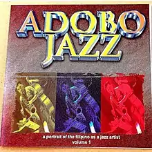 Adobo Jazz, A Portrait of the Filipino as a Jazz Artist, Vol 1