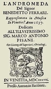 The world's first publicly-performed opera, Benedetto Ferrari's Andromeda, 1637