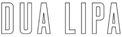 "Dua Lipa" written in all caps in block, hollow letters.