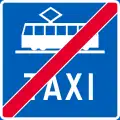 End of tramway and taxi lane (sign above the lane)  (formerly used )