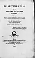 Du systeme penal et du systeme repressif en general, de la peine de mort en particulier, 1827