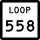 State Highway Loop 558 marker