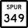 State Highway Spur 349 marker