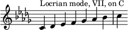 
{
\override Score.TimeSignature #'stencil = ##f
\key c \locrian
\relative c' { 
  \clef treble 
  \time 7/4 c4^\markup { Locrian mode, VII, on C } des es f ges aes bes c
} }
