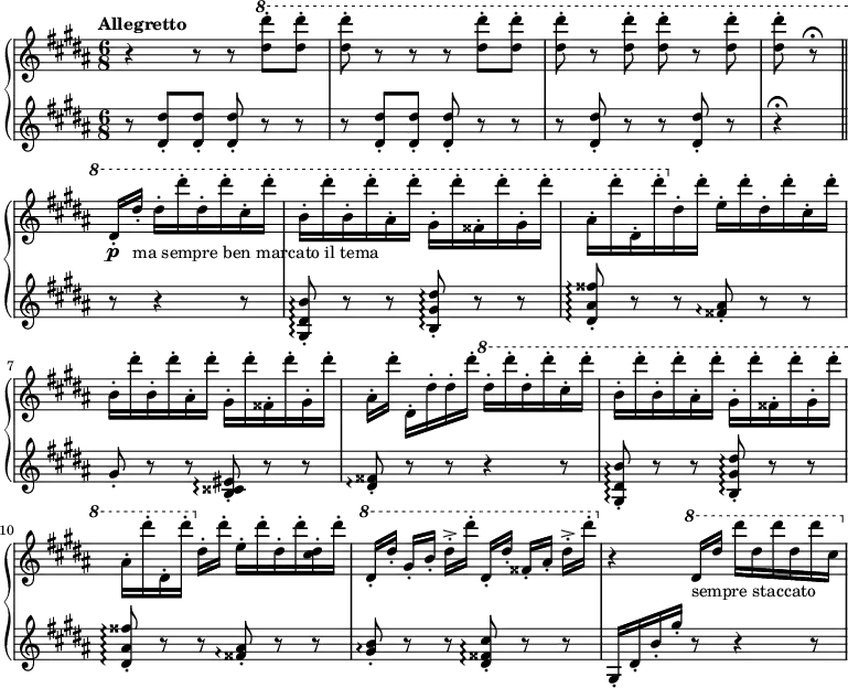 
  \new PianoStaff <<
    \new Staff {
      \tempo "Allegretto"
      \clef treble \time 6/8 \key gis \minor
      \relative d''' {
        r r8 r8 \ottava #1 <dis dis'>-. <dis dis'>-.
        <dis dis'>-. r r r <dis dis'>-. <dis dis'>-.
        <dis dis'>-. r <dis dis'>-. <dis dis'>-. r <dis dis'>-.
        <dis dis'>-. r \fermata \bar "||"
            dis,16-. \p dis'-. -"ma sempre ben marcato il tema" dis-. dis'-. dis,-. dis'-. cis,-. dis'-.
        b,16-. dis'-. b,-. dis'-. ais,-. dis'-. gis,,-. dis''-. fisis,,-. dis''-. gis,,-. dis''-.
        ais,-. dis'-. dis,,-. dis''-. \ottava #0 dis,,-. dis'-. e,-. dis'-. dis,-. dis'-. cis,-. dis'-.
        b,16-. dis'-. b,-. dis'-. ais,-. dis'-. gis,,-. dis''-. fisis,,-. dis''-. gis,,-. dis''-.
        ais,-.[ dis'-.] dis,,-. dis'-. dis-. dis'-. \ottava #1 dis-. dis'-. dis,-. dis'-. cis,-. dis'-.
        b,16-. dis'-. b,-. dis'-. ais,-. dis'-. gis,,-. dis''-. fisis,,-. dis''-. gis,,-. dis''-.
        ais,-. dis'-. dis,,-. dis''-. \ottava #0 dis,,-.[ dis'-.] e,-. dis'-. dis,-. dis'-. <cis, dis-.> dis'-.
        \ottava #1 dis,-.[ dis'-.] gis,-.[ b-.] dis-.->[ dis'-.]
        dis,,-.[ dis'-.] fisis,-.[ ais-.] dis-.->[ dis'-.]
        \ottava #0 r4 \ottava #1 dis=''16 -"sempre staccato" dis' dis' dis, dis' dis, dis' cis,
      }
    }
    \new Staff {
      \clef bass \time 6/8 \key gis \minor
      \relative d' {
        \clef treble
        r8 <dis dis'>-. <dis dis'>-. <dis dis'>-. r r
        r <dis dis'>-. <dis dis'>-. <dis dis'>-. r r
        r <dis dis'>-. r r <dis dis'>-. r
        r4 \fermata \bar "||" r8 r4 r8
        <gis= dis' b'>8-.\arpeggio r r <b= gis' dis'>-.\arpeggio r r
        <dis=' ais' fisis'>-.\arpeggio r r <fisis=' ais>-.\arpeggio r r
        gis-. r r <b= cisis eis>-.\arpeggio r r
        <dis fisis>-.\arpeggio r r r4 r8
        <gis= dis' b'>8-.\arpeggio r r <b= gis' dis'>-.\arpeggio r r
        <dis=' ais' fisis'>-.\arpeggio r r <fisis=' ais>-.\arpeggio r r
        <gis b>-.\arpeggio r r <dis=' fisis cis'>-.\arpeggio r r
        gis=16-. dis'-. b'-. gis'-. r8 r4 r8
      }
    }
  >>
